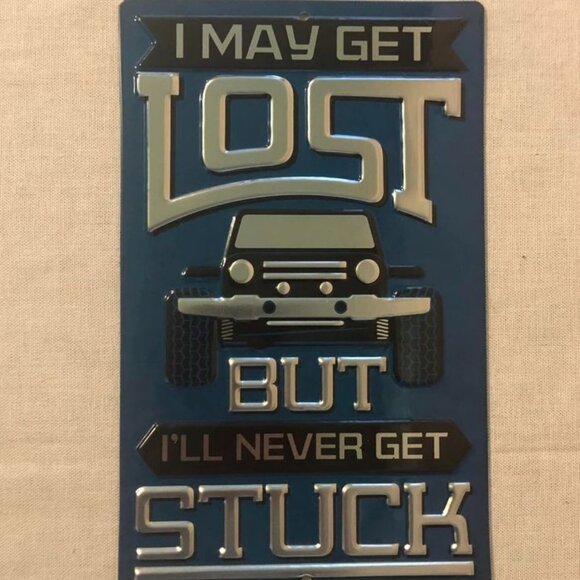 Open Roads Brand " I May Get Lost But Never Stuck" Tin Jeep Sign - Picture 4 of 4